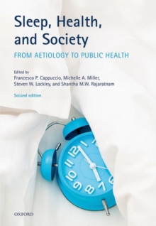 Sleep, Health, and Society : From Aetiology to Public Health, Paperback / softback Book Sleep, Health, and Society : From Aetiology to Public Health, Paperback / softback Book