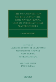The UN Convention on the Law of the Non-Navigational Uses of International Watercourses : A Commentary, Hardback Book The UN Convention on the Law of the Non-Navigational Uses of International Watercourses : A Commentary, Hardback Book