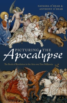 Picturing the Apocalypse : The Book of Revelation in the Arts over Two Millennia, Paperback / softback Book Picturing the Apocalypse : The Book of Revelation in the Arts over Two Millennia, Paperback / softback Book