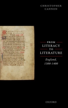From Literacy to Literature: England, 1300-1400, Hardback Book From Literacy to Literature: England, 1300-1400, Hardback Book