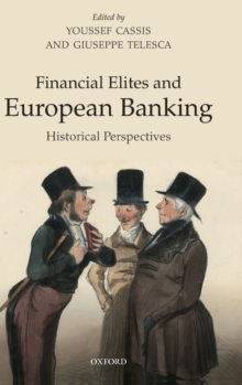 Financial Elites and European Banking : Historical Perspectives, Hardback Book Financial Elites and European Banking : Historical Perspectives, Hardback Book