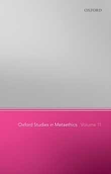 Oxford Studies in Metaethics 11, Paperback Book Oxford Studies in Metaethics 11, Paperback Book
