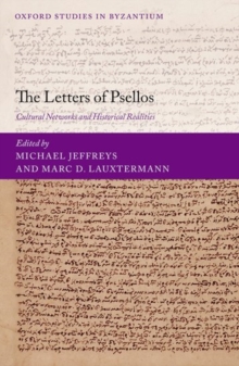The Letters of Psellos : Cultural Networks and Historical Realities, Hardback Book The Letters of Psellos : Cultural Networks and Historical Realities, Hardback Book