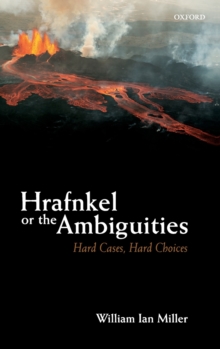 Hrafnkel or the Ambiguities : Hard Cases, Hard Choices, Hardback Book Hrafnkel or the Ambiguities : Hard Cases, Hard Choices, Hardback Book
