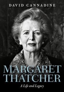 Margaret Thatcher: A Life and Legacy, Hardback Book Margaret Thatcher: A Life and Legacy, Hardback Book