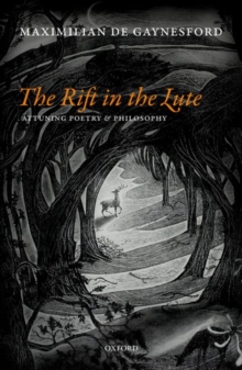 The Rift in The Lute : Attuning Poetry and Philosophy, Hardback Book The Rift in The Lute : Attuning Poetry and Philosophy, Hardback Book