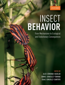 Insect Behavior : From Mechanisms to Ecological and Evolutionary Consequences