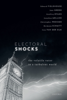 Electoral Shocks : The Volatile Voter in a Turbulent World