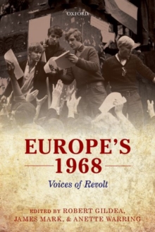 Europe's 1968 : Voices of Revolt