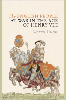 The English People at War in the Age of Henry VIII, Hardback Book The English People at War in the Age of Henry VIII, Hardback Book