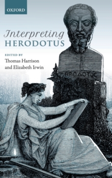 Interpreting Herodotus, Hardback Book Interpreting Herodotus, Hardback Book