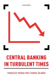 Central Banking in Turbulent Times, Hardback Book Central Banking in Turbulent Times, Hardback Book