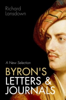 Byron's Letters and Journals : A New Selection