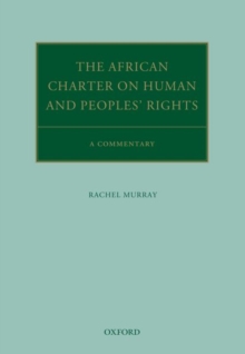 The African Charter on Human and Peoples' Rights : A Commentary, Hardback Book The African Charter on Human and Peoples' Rights : A Commentary, Hardback Book