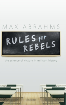 Rules for Rebels : The Science of Victory in Militant History, Hardback Book Rules for Rebels : The Science of Victory in Militant History, Hardback Book