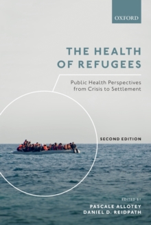 The Health of Refugees : Public Health Perspectives from Crisis to Settlement, Paperback / softback Book The Health of Refugees : Public Health Perspectives from Crisis to Settlement, Paperback / softback Book