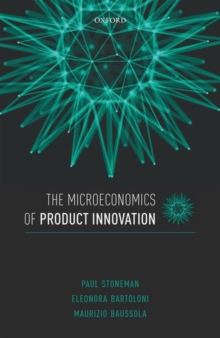 The Microeconomics of Product Innovation, Hardback Book The Microeconomics of Product Innovation, Hardback Book