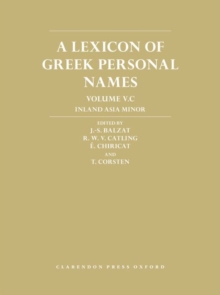 A Lexicon of Greek Personal Names : Volume V.C: Inland Asia Minor, Hardback Book A Lexicon of Greek Personal Names : Volume V.C: Inland Asia Minor, Hardback Book