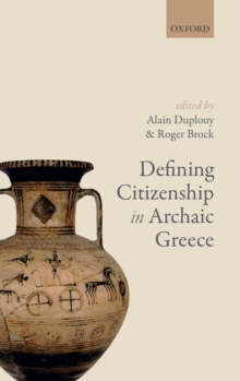 Defining Citizenship in Archaic Greece, Hardback Book Defining Citizenship in Archaic Greece, Hardback Book