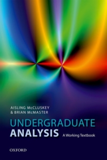 Undergraduate Analysis : A Working Textbook, Paperback Book Undergraduate Analysis : A Working Textbook, Paperback Book