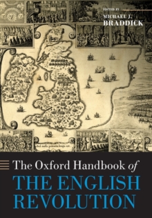 The Oxford Handbook of the English Revolution, Paperback / softback Book The Oxford Handbook of the English Revolution, Paperback / softback Book