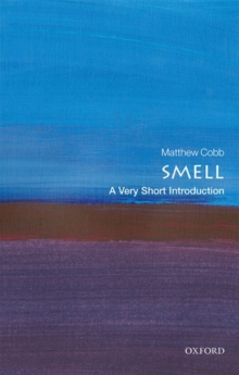 Smell: A Very Short Introduction, Paperback / softback Book Smell: A Very Short Introduction, Paperback / softback Book