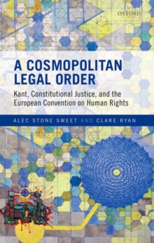 A Cosmopolitan Legal Order : Kant, Constitutional Justice, and the European Convention on Human Rights