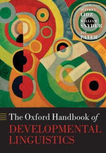 The Oxford Handbook of Developmental Linguistics, Paperback / softback Book The Oxford Handbook of Developmental Linguistics, Paperback / softback Book