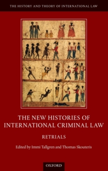 The New Histories of International Criminal Law : Retrials, Hardback Book The New Histories of International Criminal Law : Retrials, Hardback Book