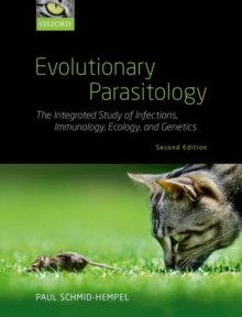 Evolutionary Parasitology : The Integrated Study of Infections, Immunology, Ecology, and Genetics