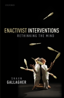 Enactivist Interventions : Rethinking the Mind