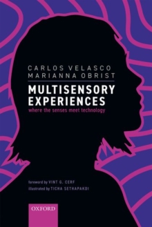 Multisensory Experiences : Where the senses meet technology