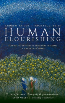 Human Flourishing : Scientific insight and spiritual wisdom in uncertain times