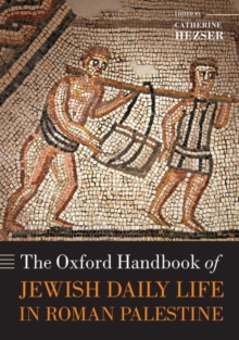 The Oxford Handbook of Jewish Daily Life in Roman Palestine