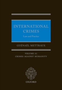 International Crimes: Law and Practice : Volume II: Crimes Against Humanity