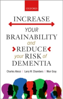 Increase your Brainabilityand Reduce your Risk of Dementia