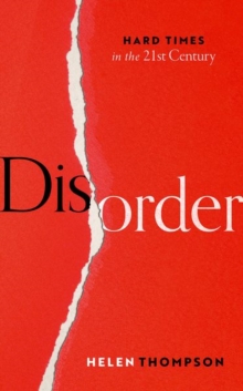 Disorder : Hard Times in the 21st Century