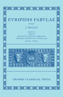 Oxford University Press Euripides, Fabulae Vol. Ii (Euripidis Fabulae Tomus Ii, Supplices, Electra, Hercules, Troades, Iphigenia In Tauris, Ion)