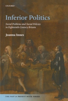 Inferior Politics : Social Problems and Social Policies in Eighteenth-Century Britain