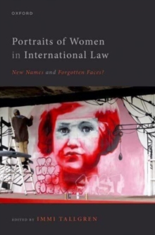 Portraits of Women in International Law : New Names and Forgotten Faces?