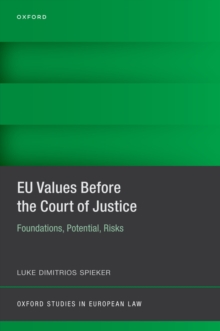 EU Values Before the Court of Justice : Foundations, Potential, Risks