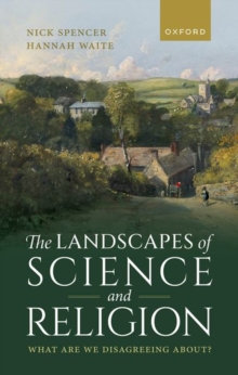 The Landscapes of Science and Religion : What Are We Disagreeing About?