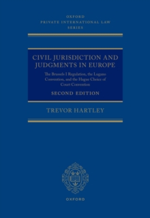 Civil Jurisdiction and Judgements in Europe : The Brussels I Regulation, the Lugano Convention, and the Hague Choice of Court Convention