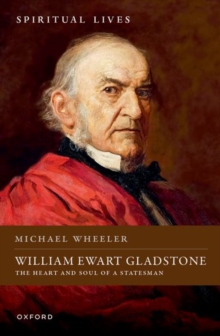 William Ewart Gladstone : The Heart And Soul Of A Statesman