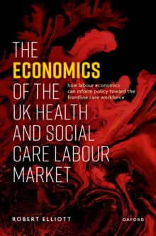 The Economics of the UK Health and Social Care Labour Market