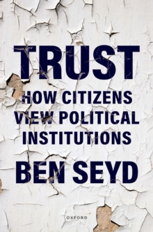 Trust : How Citizens View Political Institutions