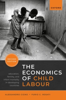 The Economics of Child Labour : Education, Fertility, and Infant Mortality in Developing Countries