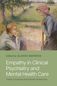 Oup Oxford Empathy In Clinical Psychiatry And Mental Health Care , Clinical, Conceptual, And Scientific Perspectives