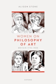 Women on Philosophy of Art : Britain 1770-1900