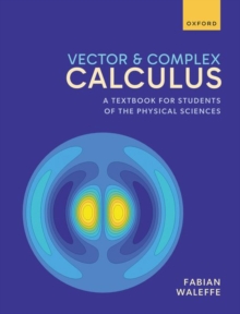 Vector and Complex Calculus : A Textbook for Students of the Physical Sciences